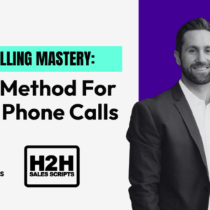 Cold calling mastery with H2H phone call methods.