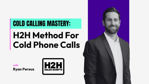 Cold calling mastery with H2H phone call methods.